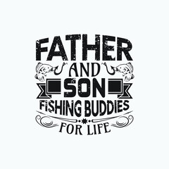 Father and son fishing buddies for life - Fathers day lettering quotes design vector.