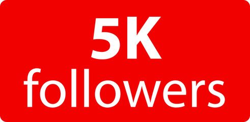 5k followers Red vector icon, subscribers sign, stamp, logo or button illustration.