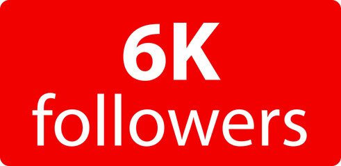 6k followers Red vector icon, subscribers sign, stamp, logo or button illustration.