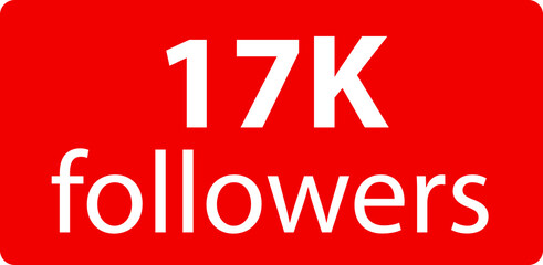 17k followers Red vector icon, subscribers sign, stamp, logo or button illustration.