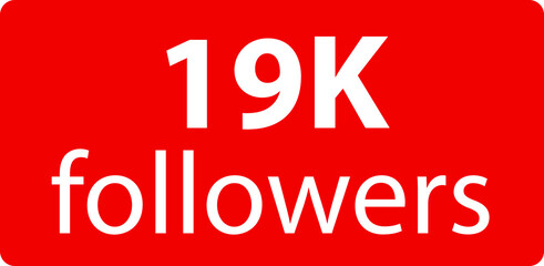 19k followers Red vector icon, subscribers sign, stamp, logo or button illustration.