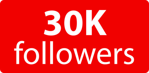 30k followers Red vector icon, subscribers sign, stamp, logo or button illustration.