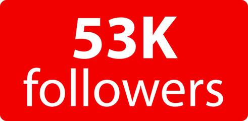 53k followers Red vector icon, subscribers sign, stamp, logo or button illustration.