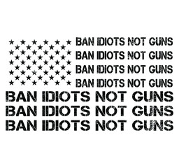 Ban Idiots Not Guns USA Grunge Flag Patriot Vector T-shirt Design, 2nd Amendment, Gun Lovers, American Gun Owner, Gun Owners tee.