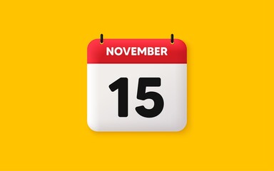Calendar date 3d icon. 15th day of the month icon. Event schedule date. Meeting appointment time. Agenda plan, November month schedule 3d calendar and Time planner. 15th day day reminder. Vector