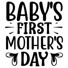 baby s first mother s day Svg Design