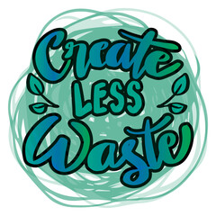 Create less waste hand lettering. Poster quotes.