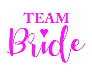 Team Bride pink quote with heart on white. For t-shirts, wedding decoration. Vector text. Bachelorette party calligraphy invitation card, banner or poster graphic design lettering vector element. 