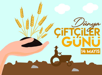 world farmer's day 14 may. turkish: dunya ciftciler gunu 14 mayis	