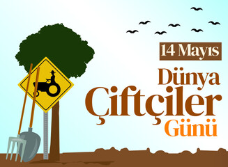 world farmer's day 14 may. turkish: dunya ciftciler gunu 14 mayis	