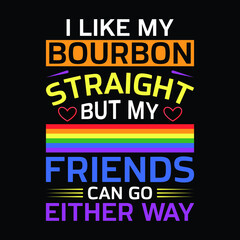 Naklejka na ściany i meble I Like My Bourbon Straight LGBTQ Gay Pride Month T-Shirt