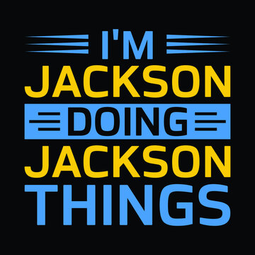 I'M JACKSON DOING JACKSON THINGS Name Funny Birthday Gift T-Shirt