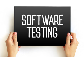 Software Testing - examining the artifacts and the behavior of the software under test by validation and verification, text concept on card