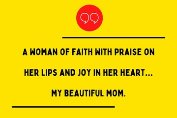 Fototapeta premium A woman of faith with praise on her lips and joy in her heart… my beautiful mom.