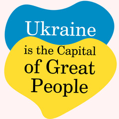 Ukraine is the Capital of Great People