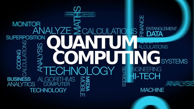 Quantum computing computation technology superposition interference entanglement perform data banking finance quantum computers calculations words tag cloud text blue animation 