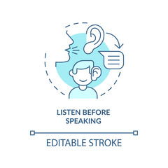 Listen before speaking turquoise concept icon. Be attentive. Basic etiquette rule abstract idea thin line illustration. Isolated outline drawing. Editable stroke. Arial, Myriad Pro-Bold fonts used