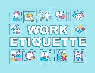 Work etiquette word concepts blue banner. Workplace manners and behavior. Infographics with icons on color background. Isolated typography. Vector illustration with text. Arial-Black font used
