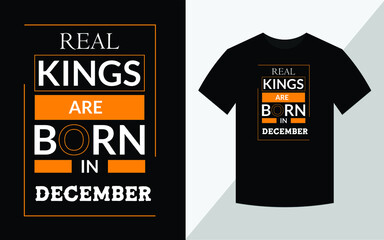 Real Kings are Born in  December, T-shirt design