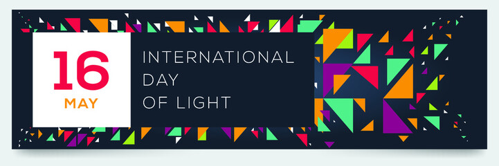 International Day of Light, held on 16 May.