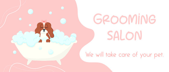 Grooming salon. Banner for grooming salon. Vector illustration in cartoon style. Cute spaniel in a bubble bath. Pet care.