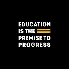 Education is the Premise to Progress Typography T shirt Design Template. Education is the Premise Ready for Print. Grunge Texture.