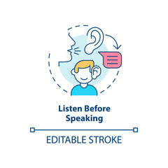 Listen before speaking concept icon. Be attentive and careful. Basic etiquette rule abstract idea thin line illustration. Isolated outline drawing. Editable stroke. Arial, Myriad Pro-Bold fonts used
