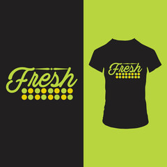 Fresh t shirt design 