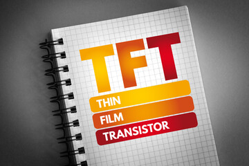 TFT - Thin Film Transistor acronym on notepad, technology concept background