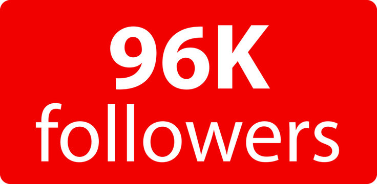 96k followers Red vector icon, subscribers sign, stamp, logo or button illustration.
