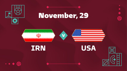 Iran vs USA, Football 2022, Group B. World Football Competition championship match versus teams intro sport background, championship competition final poster, vector illustration.