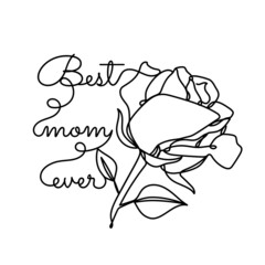 Abstract rose flower in a modern minimalist one line style. Mother's day lettering. Best mom ever text. Continuous black line flower simple drawing. Isolated on white. Floral vector illustration.
