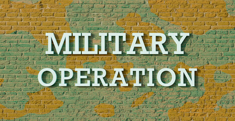 Military Operation. secret operation or defense operation against aggressor. Brick wall, spotted in green and brown military colors. Defense policy and military strategy concept. 3D illustration