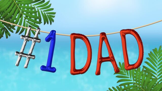 #1 DAD, father's day balloons with a tropical themed background