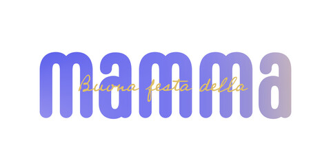 Italian text : Buona festa della Mamma, with colorful text on a white background, purple,blue,brown and ocher