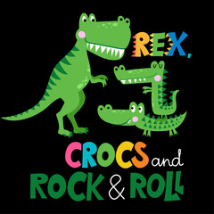 Rex, Crocs and Rock and Roll - funny hand drawn doodle, cartoon dinosaur and crocodiles. Good for Poster or t-shirt textile graphic design. Vector hand drawn illustration.