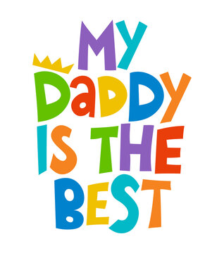 My Daddy is the Best - Lovely Father's day greeting card with hand lettering. Father's day card.  Good for t shirt, mug, svg, posters, textiles, gifts. Superhero Daddy.