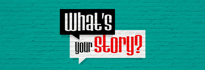 What's your story ? - obrazy, fototapety, plakaty