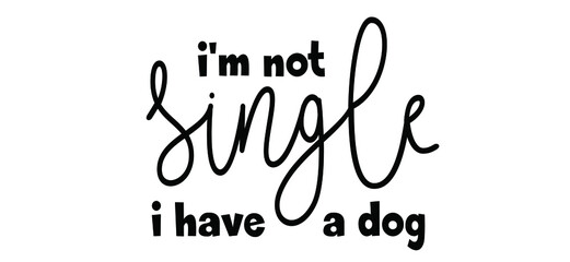 Obraz premium Slogan I'm not sningle i have a dog. Cartoon line vector pattern. 