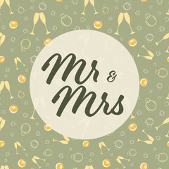 Mr and Mrs wedding typography vector template on a backdrop of champagne glasses, fizzy bubbles.Sage green and gold design with fizzy bubbly celebration drinks and centred script font. For wedding