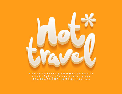 Vector playful sign Hot Travel. Handwritten White Font. Modern Alphabet Letters and Numbers set