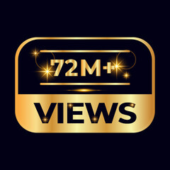 72M views celebration design. 72 million Views Vector.views sticker for Social Network friends or followers, like