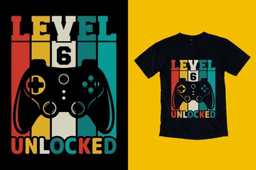 level 6 unlocked birthday gaming T-shirt Design for gamer t-shirt design,