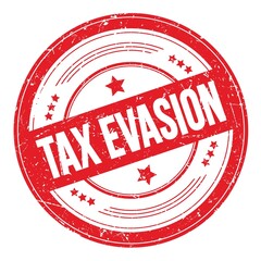 TAX EVASION text on red round grungy stamp.