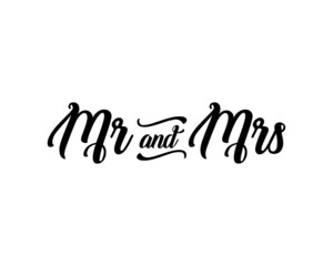 Mr & Mrs wedding hand written lettering. Wedding decoration. Mister and missis for wedding and invitation elements. Traditional wedding words. Isolated on white background. Vector illustration.