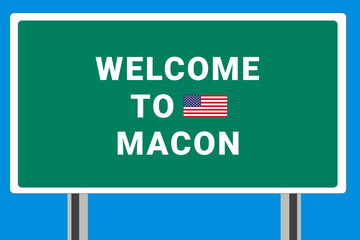 City of Macon. Welcome to Macon. Greetings upon entering American city. Illustration from Macon logo. Green road sign with USA flag. Tourism sign for motorists