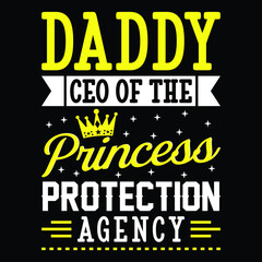 Fototapeta na wymiar Daddy CEO Of The Princess Protection Agency T-Shirt
