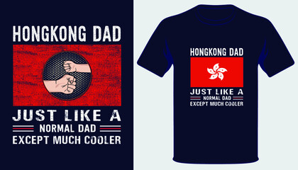 Hongkongdad just like a normal dad except much cooler best fathers day t-shirt design