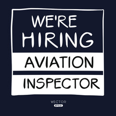 We are hiring (Aviation Inspector), vector illustration.