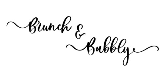 Brunch and Bubbly lettering inscription design. Vector illustration.